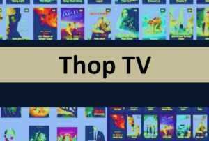 Read more about the article Thop TV 2021 : Latest APK 2021 | Piracy Ban ? Provides Free Series Online