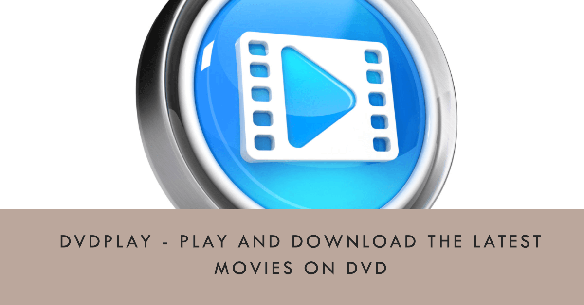 You are currently viewing DVDPlay.in – Play and Download the Latest Movies on DVD