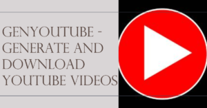 Read more about the article GenYouTube – Download YouTube Videos