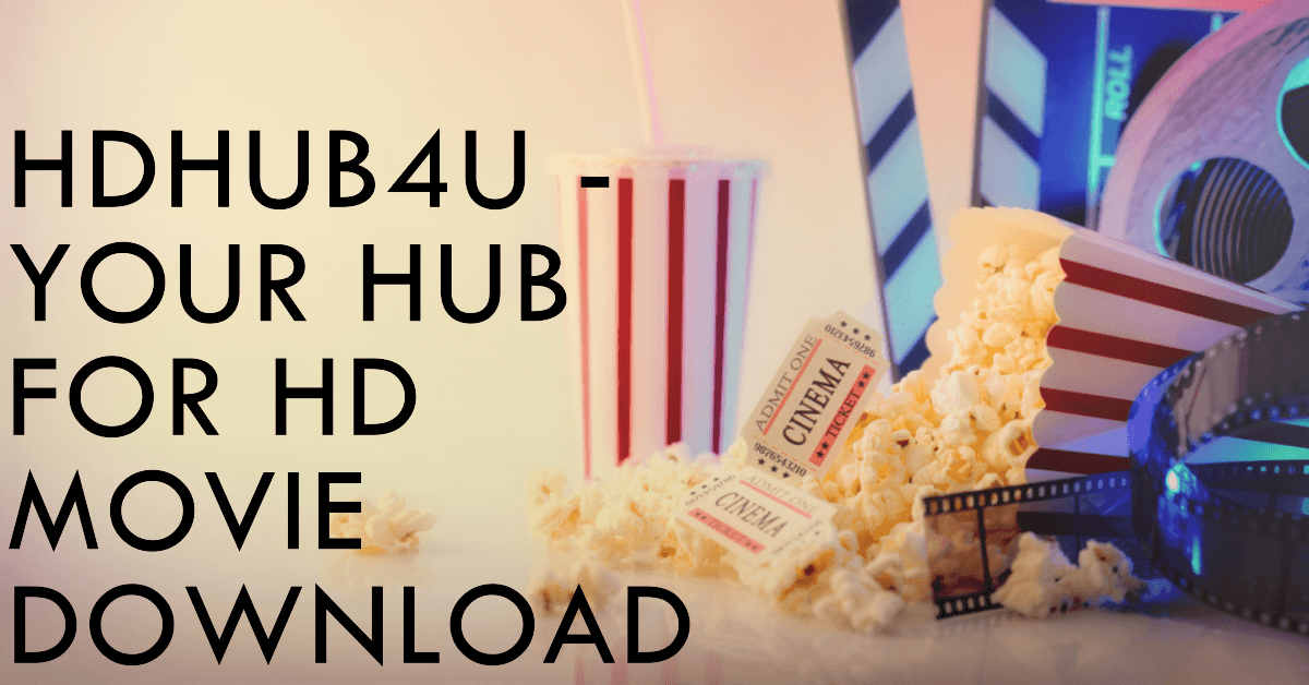 You are currently viewing HDHub4U – Your Hub for HD Movie Downloads