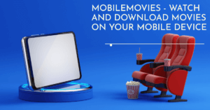 Read more about the article MobileMovies – Watch and Download Movies on Your Mobile Device