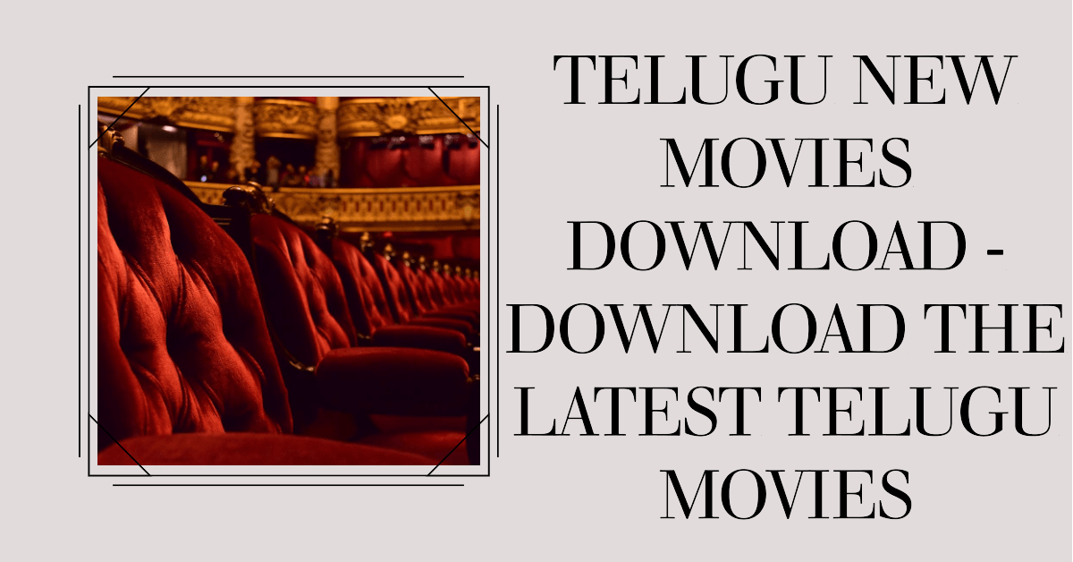 You are currently viewing Telugu New Movies Download – Download the Latest Telugu Movies