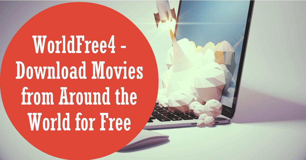 You are currently viewing WorldFree4 – Download Movies from Around the World for Free
