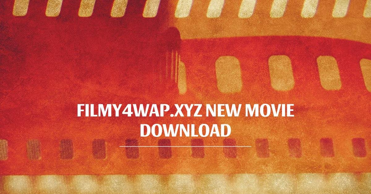 You are currently viewing Filmy4wap.xyz New Movie Download & Watch Movies For Free