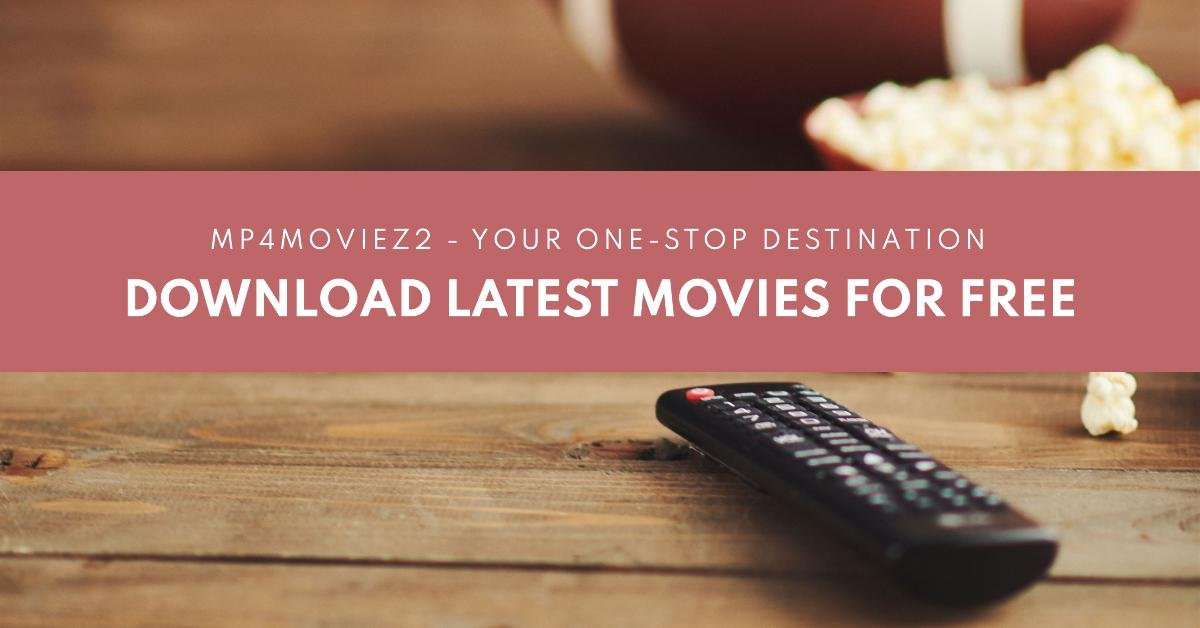 You are currently viewing Mp4moviez2 – Download Bollywood, Hollywood, Tamil & Telugu Movies